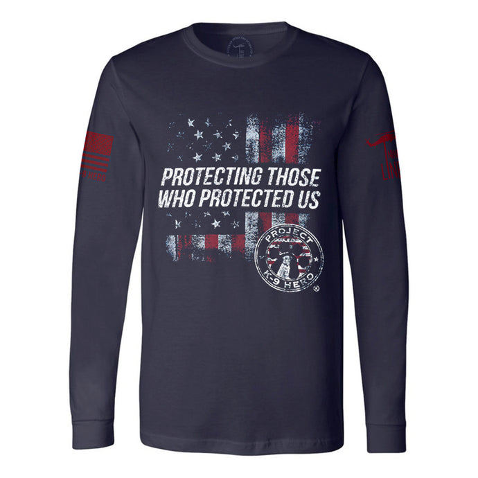 Protecting Those Who Protected Us Unisex Long Sleeve Shirt by Nine Line Apparel